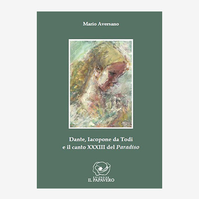 Dante, Iacopone da Todi e il canto XXXIII del paradiso - Mario Aversano